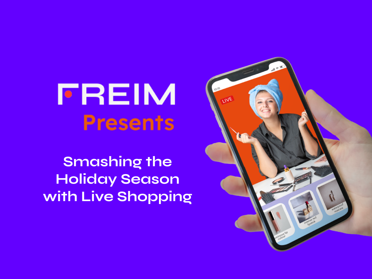 FREIM Presents: Smashing the holiday season with live shopping